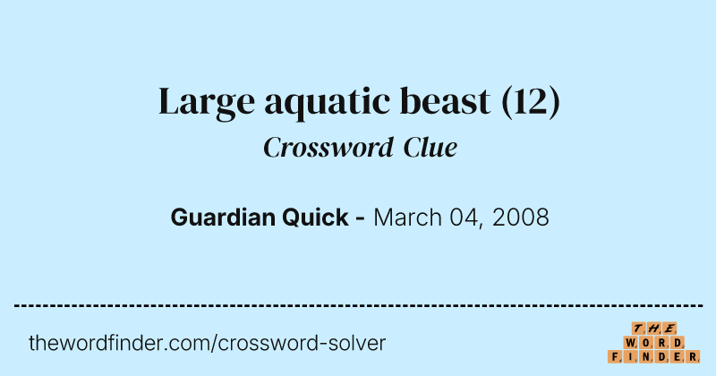 Large aquatic beast crossword clue image