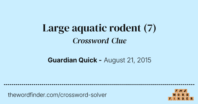 Large aquatic rodent crossword clue image