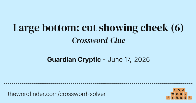 Large bottom: cut showing cheek crossword clue image