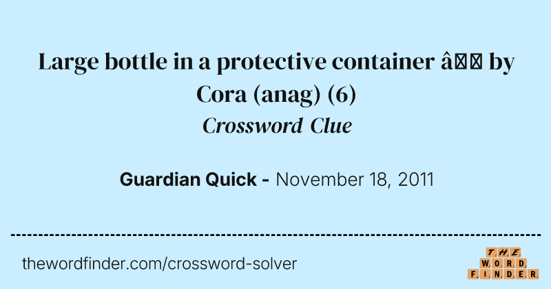 Large bottle in a protective container — by Cora (anag) crossword clue image
