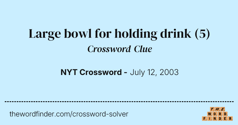 Large bowl for holding drink crossword clue image