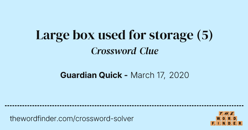 Large box used for storage crossword clue image