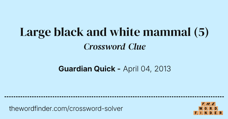 Large black and white mammal crossword clue image
