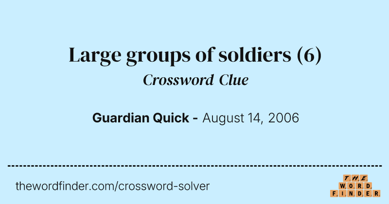 Large groups of soldiers crossword clue image