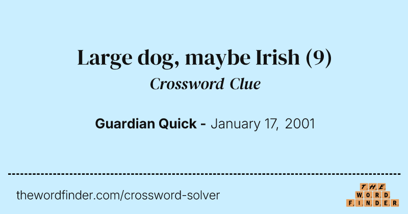 Large dog, maybe Irish crossword clue image