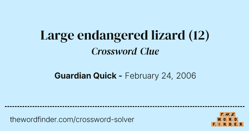 Large endangered lizard crossword clue image