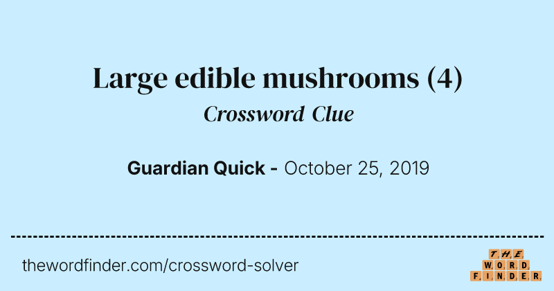 Large edible mushrooms crossword clue image