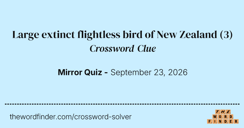 Large extinct flightless bird of New Zealand crossword clue image