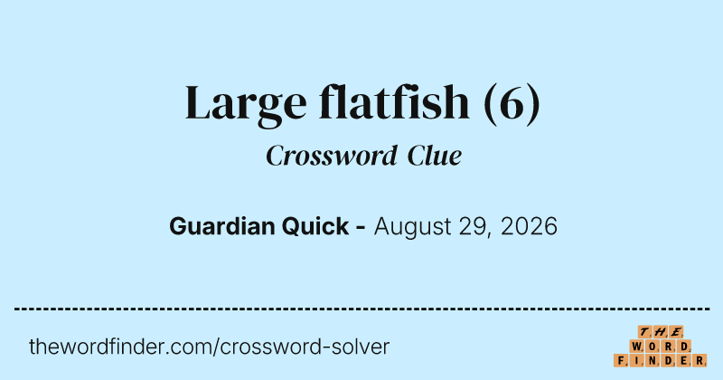 Large flatfish crossword clue image
