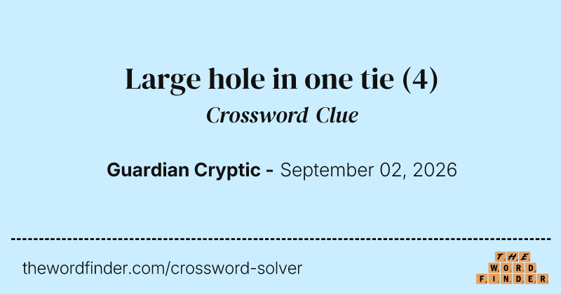 Large hole in one tie crossword clue image