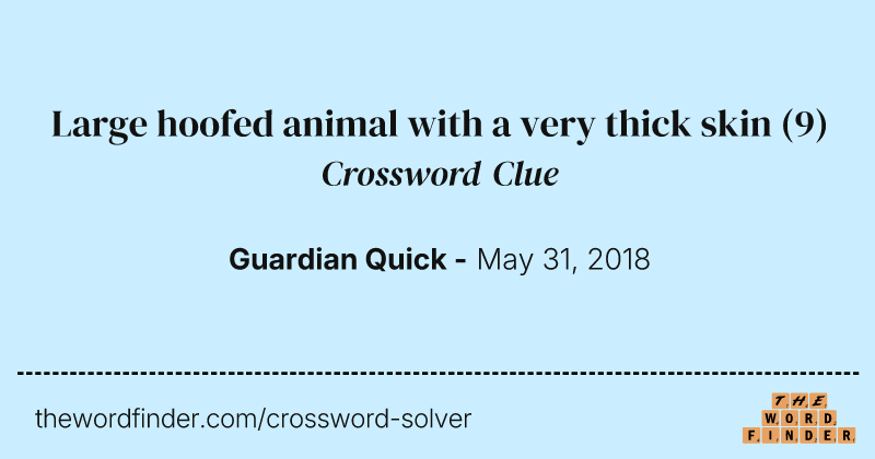 Large hoofed animal with a very thick skin crossword clue image
