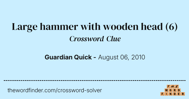 Large hammer with wooden head crossword clue image