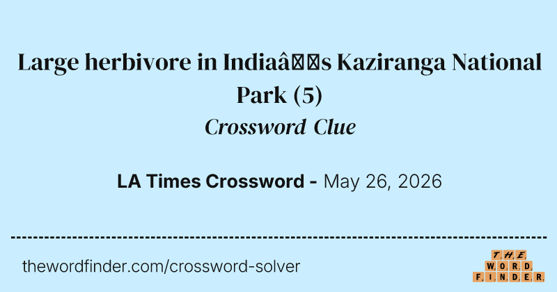 Large herbivore in India’s Kaziranga National Park crossword clue image