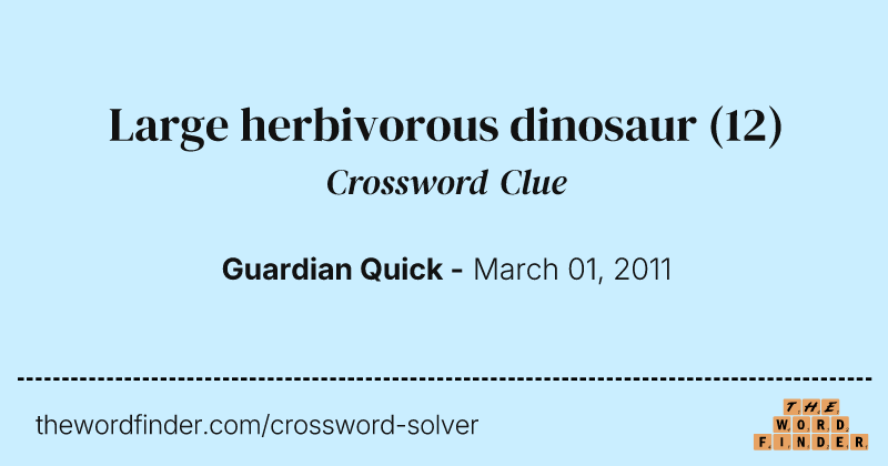 Large herbivorous dinosaur crossword clue image