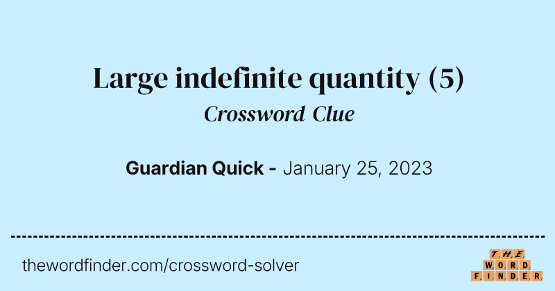 Large indefinite quantity crossword clue image