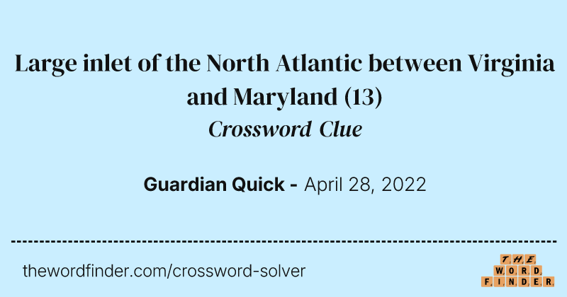 Large inlet of the North Atlantic between Virginia and Maryland crossword clue image