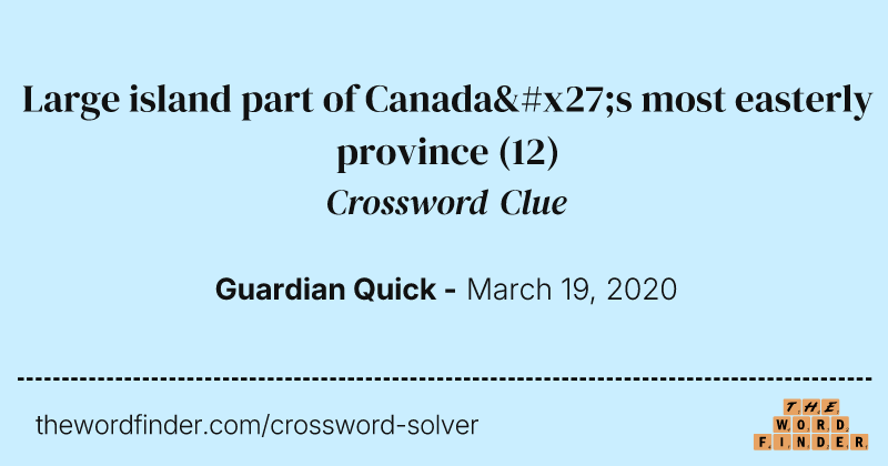Large island part of Canada's most easterly province crossword clue image