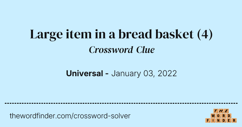 Large item in a bread basket crossword clue image