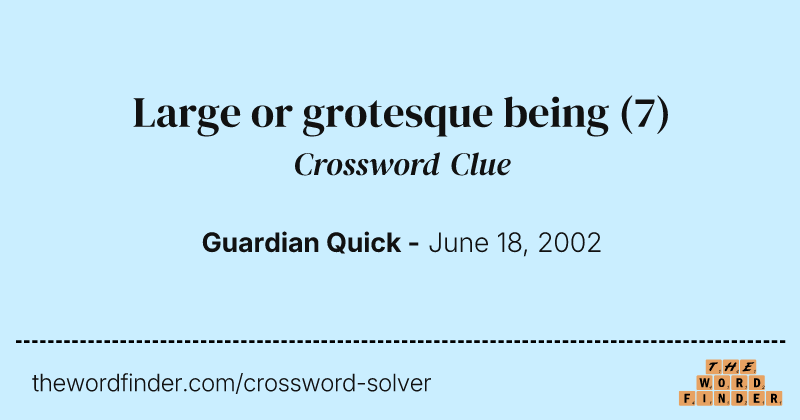 Large or grotesque being crossword clue image