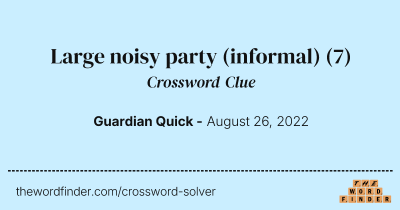 Large noisy party (informal) crossword clue image