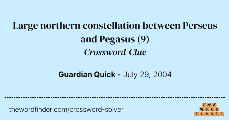 Large northern constellation between Perseus and Pegasus crossword clue image