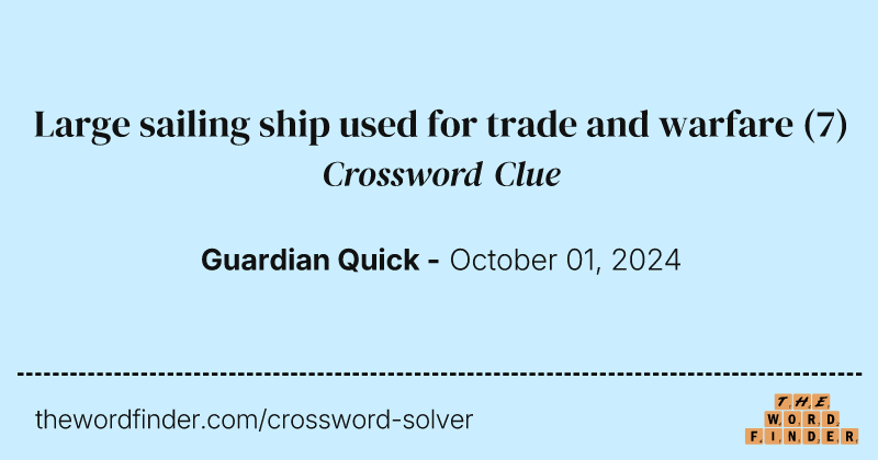 Large sailing ship used for trade and warfare crossword clue image