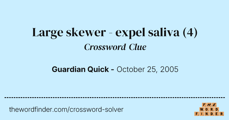 Large skewer - expel saliva crossword clue image