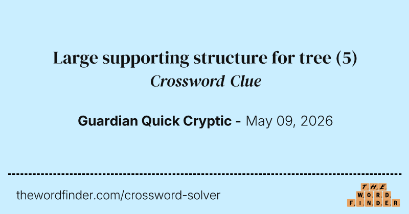 Large supporting structure for tree crossword clue image