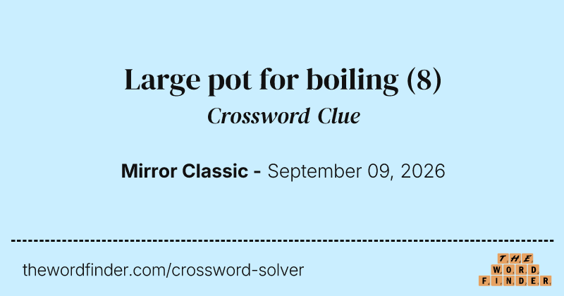 Large pot for boiling crossword clue image