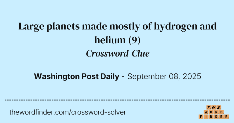 Large planets made mostly of hydrogen and helium crossword clue image