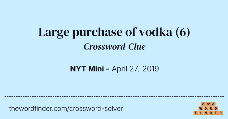 Large purchase of vodka crossword clue image