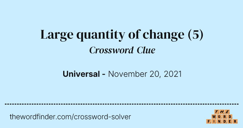 Large quantity of change crossword clue image
