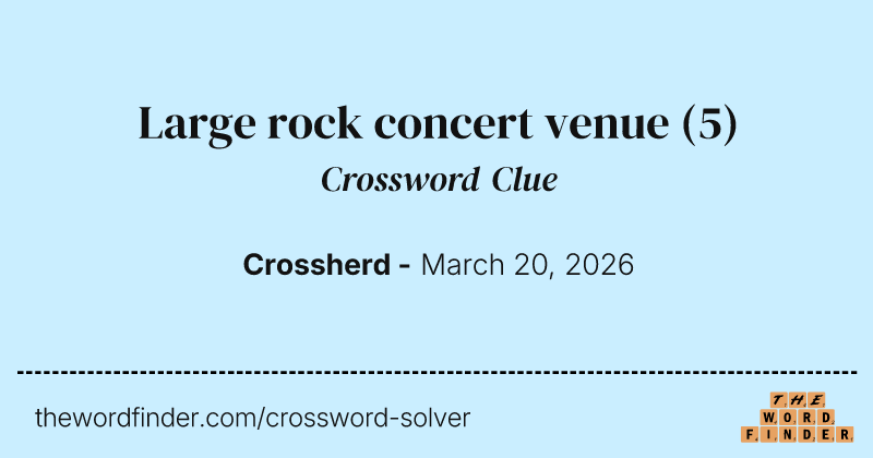 Large rock concert venue crossword clue image