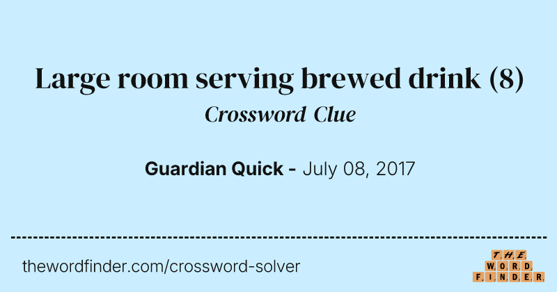 Large room serving brewed drink crossword clue image