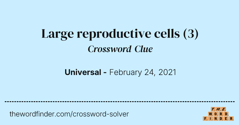 Large reproductive cells crossword clue image