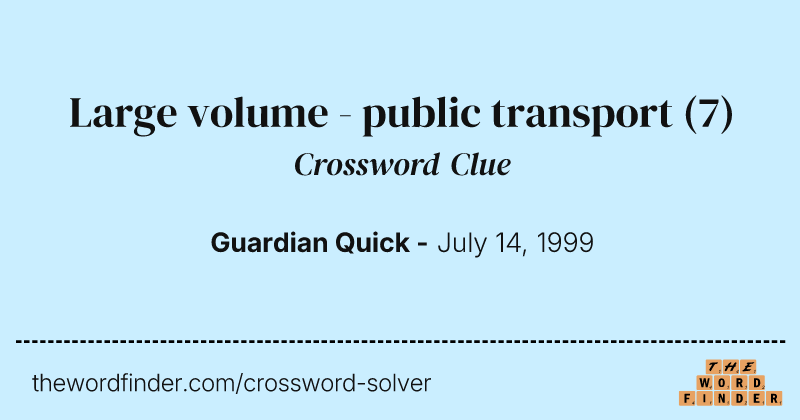 Large volume - public transport crossword clue image