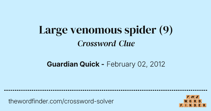 Large venomous spider crossword clue image