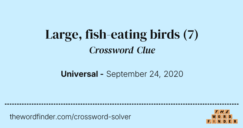 Large, fish-eating birds crossword clue image