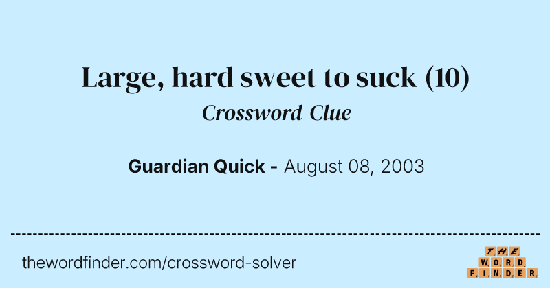 Large, hard sweet to suck crossword clue image