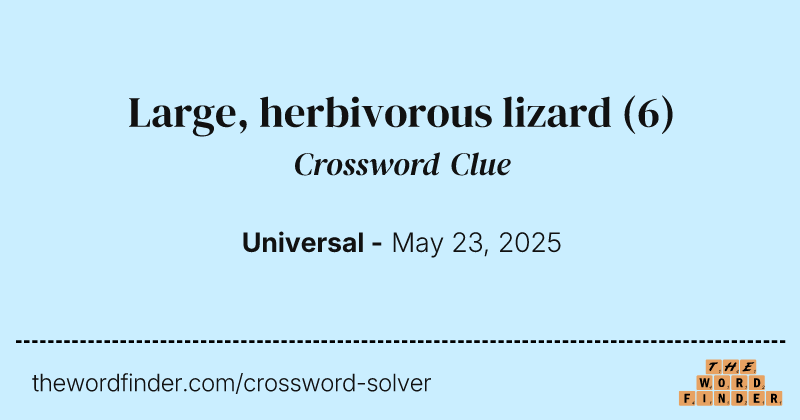Large, herbivorous lizard crossword clue image