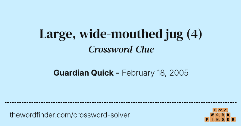 Large, wide-mouthed jug crossword clue image