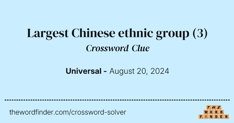 Largest Chinese ethnic group crossword clue image