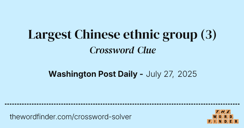 Largest Chinese ethnic group crossword clue image