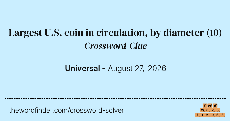 Largest U.S. coin in circulation, by diameter crossword clue image