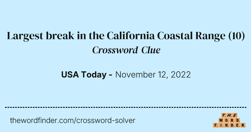 Largest break in the California Coastal Range crossword clue image