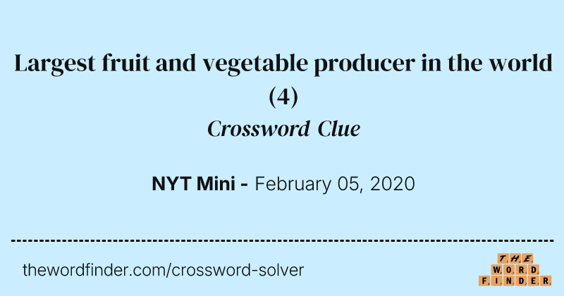 Largest fruit and vegetable producer in the world crossword clue image