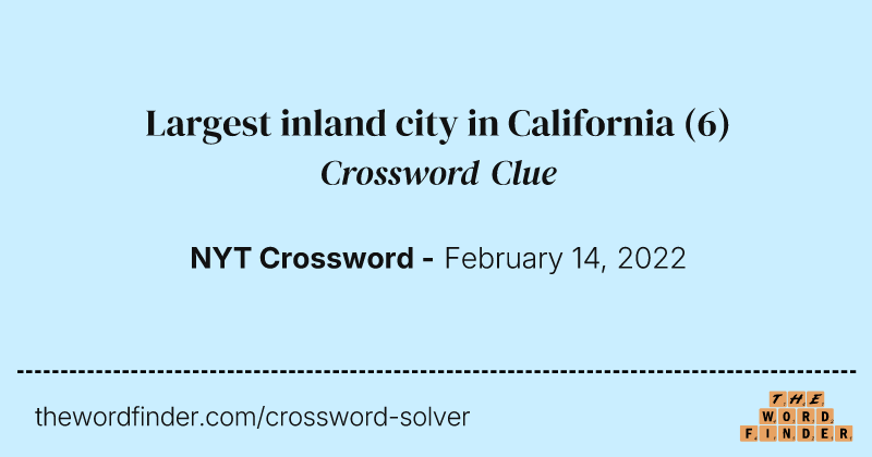 Largest inland city in California crossword clue image