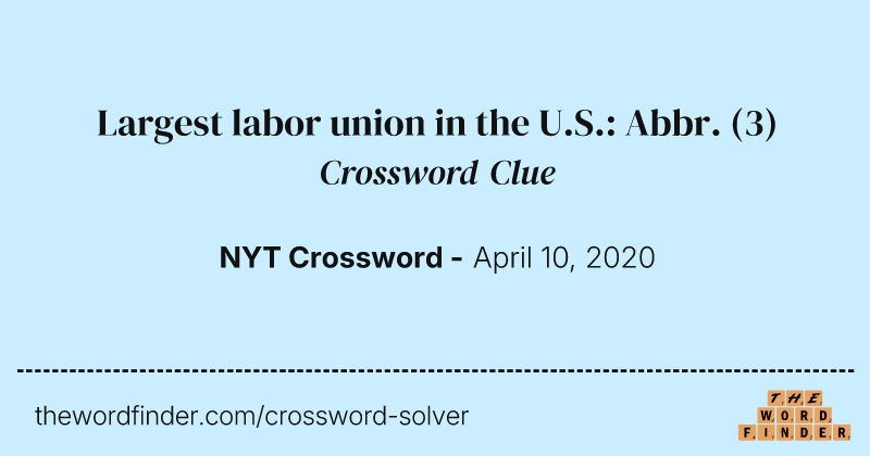Largest labor union in the U.S.: Abbr. crossword clue image