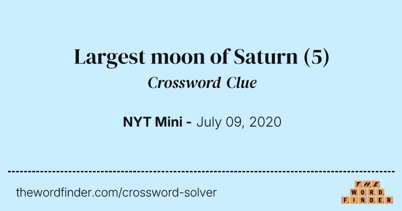 Largest moon of Saturn crossword clue image