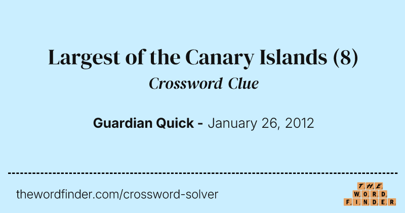 Largest of the Canary Islands crossword clue image
